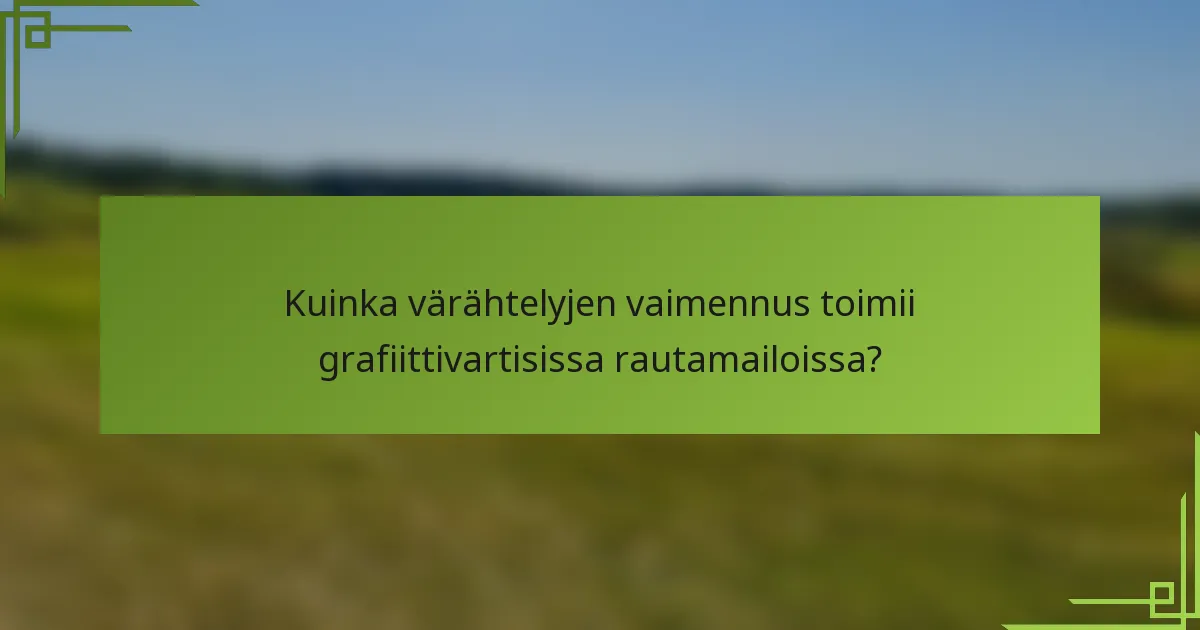 Kuinka värähtelyjen vaimennus toimii grafiittivartisissa rautamailoissa?